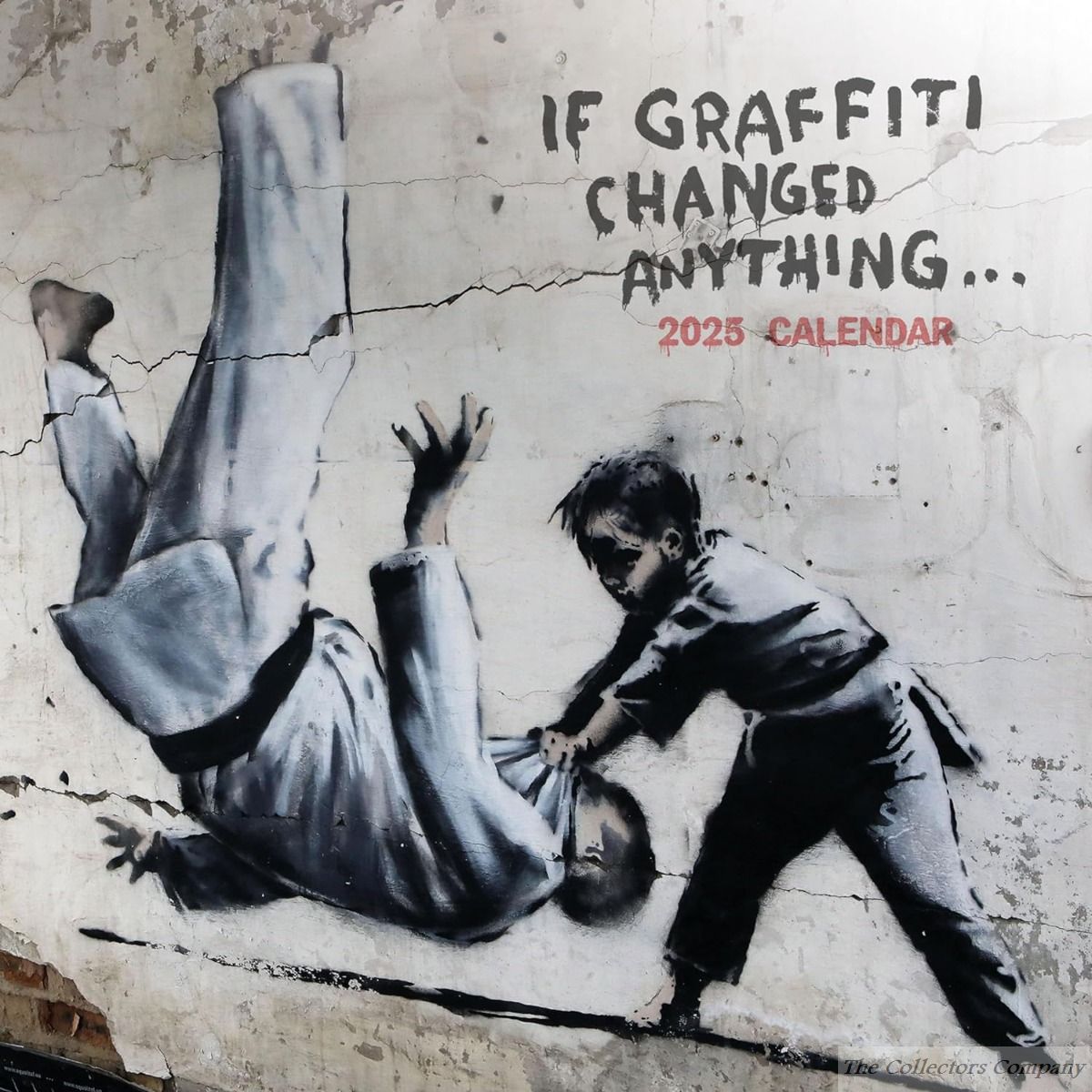 Banksy If Graffiti Changed Anything Calendar 2025